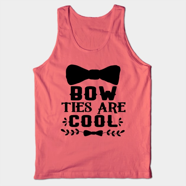 BOW TIES ARE COOL Tank Top by care store